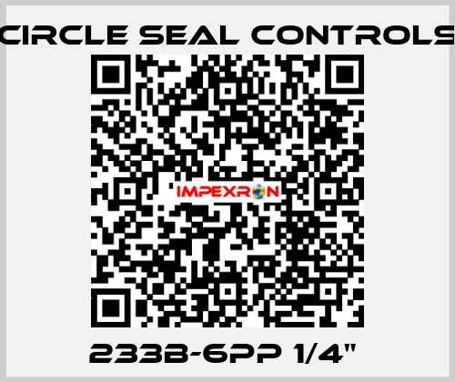 233B-6PP 1/4"  Circle Seal Controls