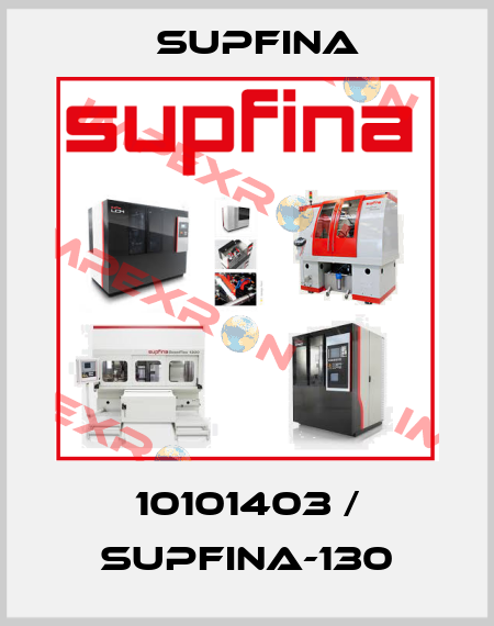 10101403 / Supfina-130 Supfina