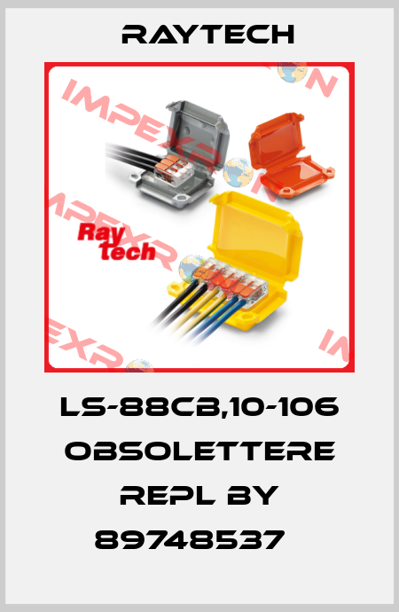 LS-88CB,10-106 obsolettere repl by 89748537   Raytech