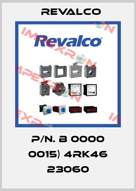 P/n. B 0000 0015) 4RK46 23060 Revalco