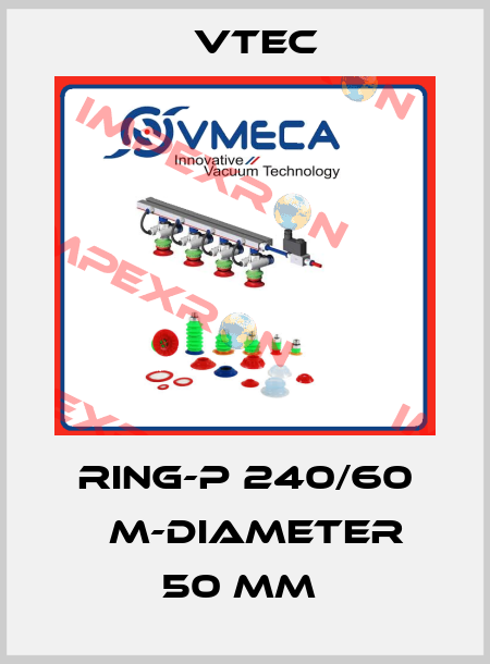 RING-P 240/60 ΜM-DIAMETER 50 MM  Vtec