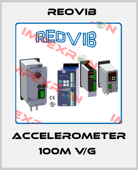 ACCELEROMETER 100M V/G  Reovib