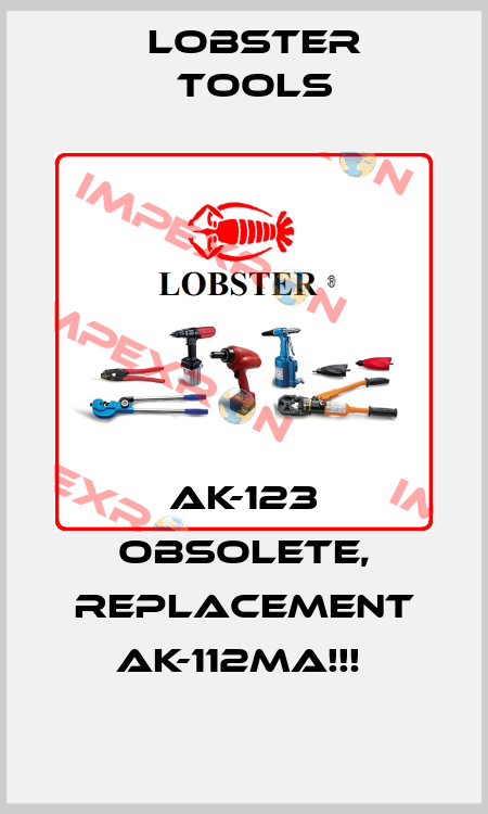 AK-123 OBSOLETE, REPLACEMENT AK-112MA!!!  Lobster Tools