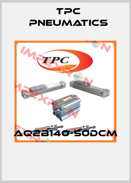 AQ2B140-50DCM  TPC Pneumatics