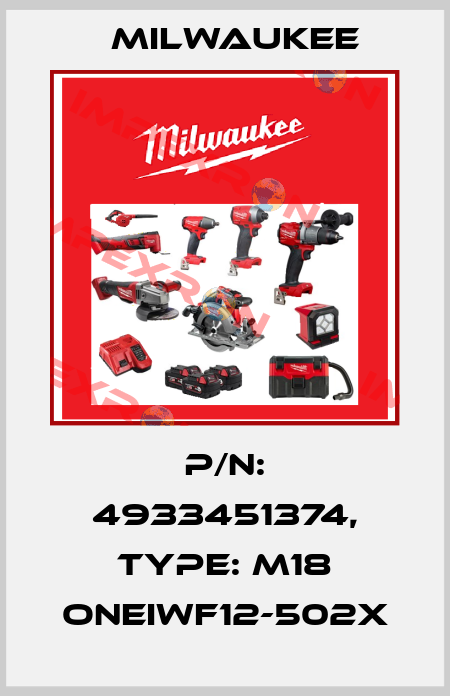 P/N: 4933451374, Type: M18 ONEIWF12-502X Milwaukee