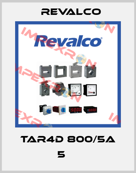 TAR4D 800/5A 5     Revalco