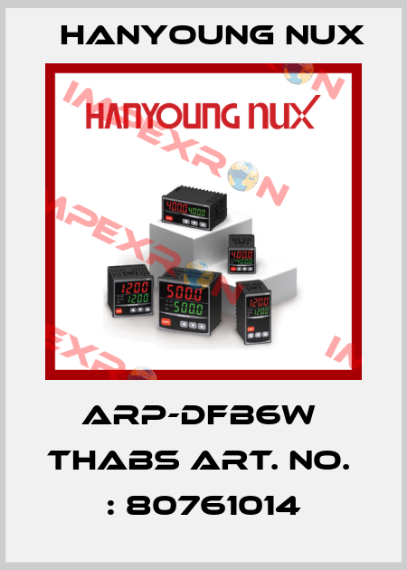 ARP-DFB6W  THABS ART. NO.  : 80761014 HanYoung NUX