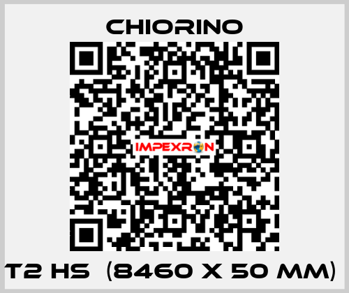 T2 HS  (8460 x 50 mm)  Chiorino