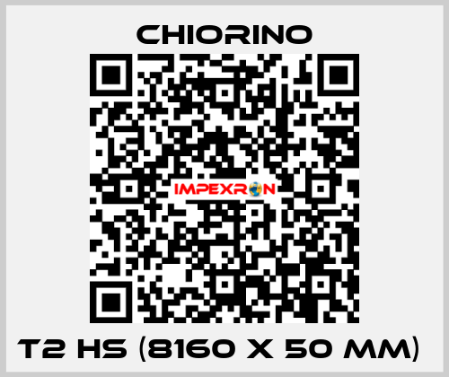 T2 HS (8160 x 50 mm)  Chiorino