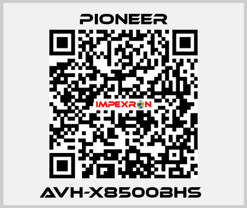 AVH-X8500BHS  Pioneer