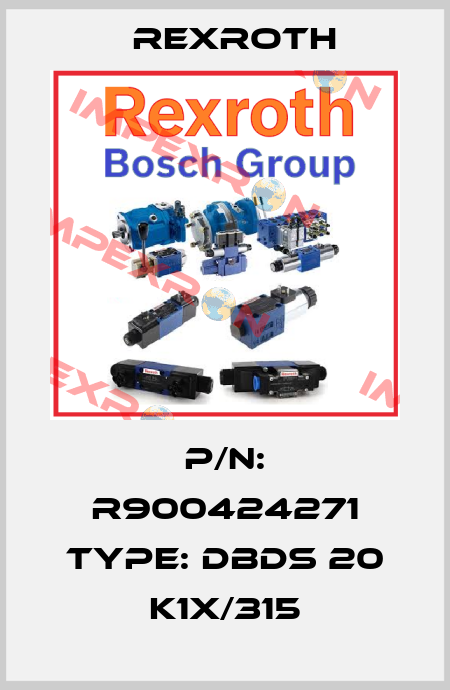 P/N: R900424271 Type: DBDS 20 K1X/315 Rexroth