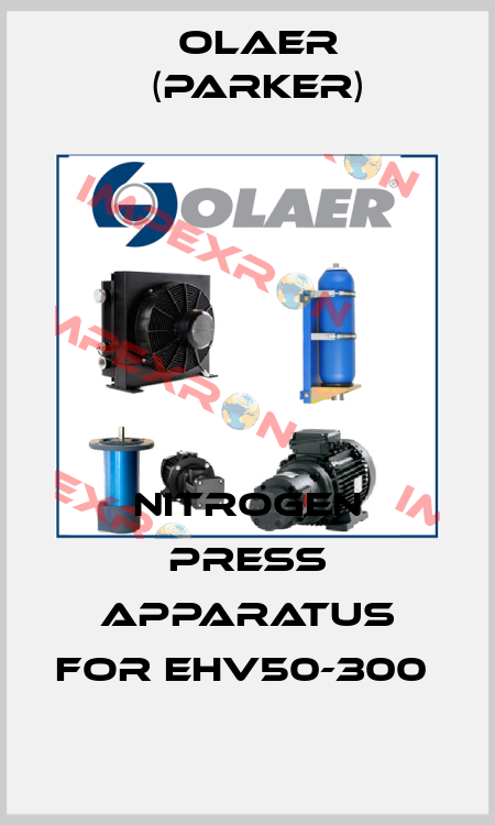 Nitrogen press apparatus for EHV50-300  Olaer (Parker)
