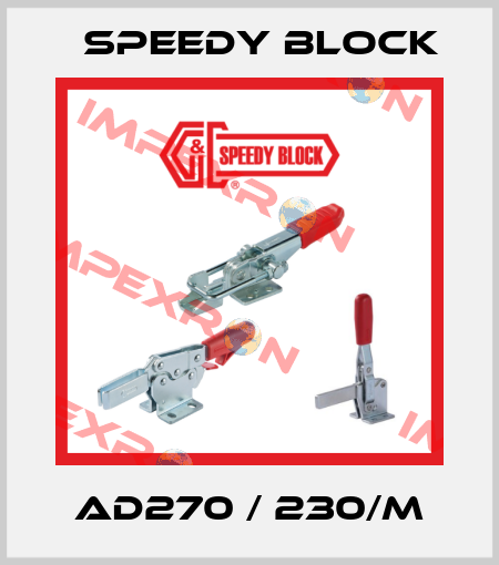 AD270 / 230/M Speedy Block