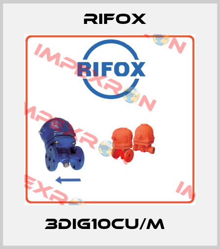 3DIG10CU/M   Rifox