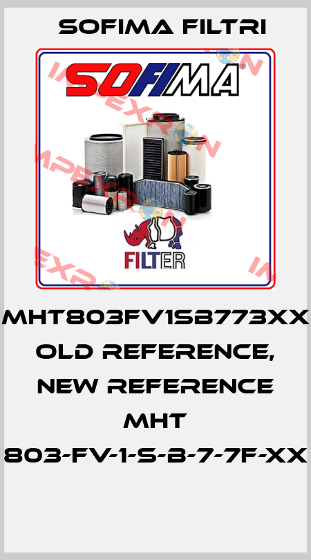 MHT803FV1SB773XX old reference, new reference MHT 803-FV-1-S-B-7-7F-XX  Sofima Filtri