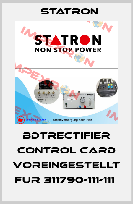 BDTRECTIFIER CONTROL CARD VOREINGESTELLT FUR 311790-111-111  Statron