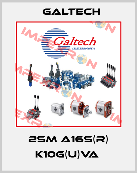 2SM a16S(R) K10G(U)VA  Galtech
