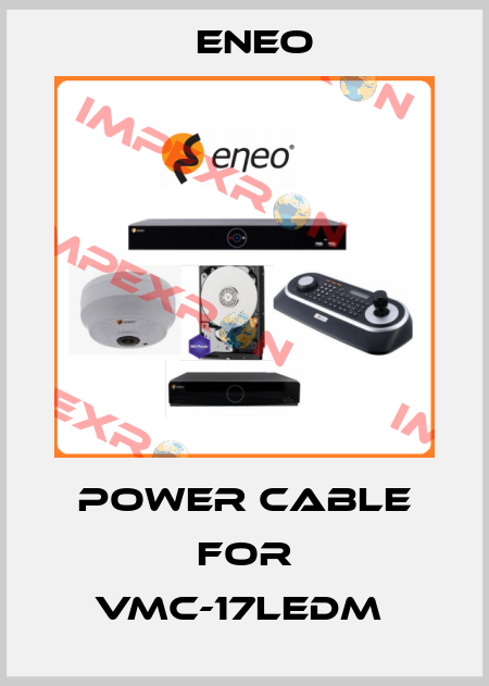 power cable for VMC-17LEDM  ENEO