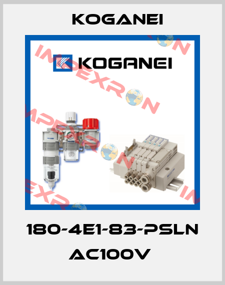 180-4E1-83-PSLN AC100V  Koganei