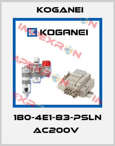 180-4E1-83-PSLN AC200V  Koganei