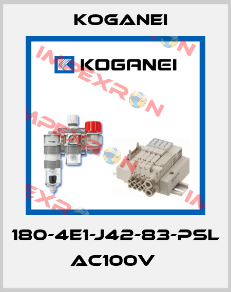 180-4E1-J42-83-PSL AC100V  Koganei