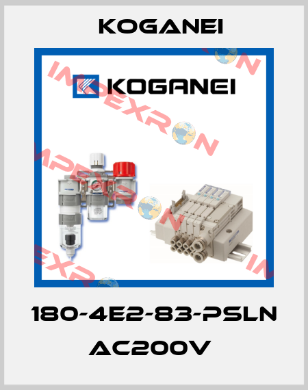 180-4E2-83-PSLN AC200V  Koganei