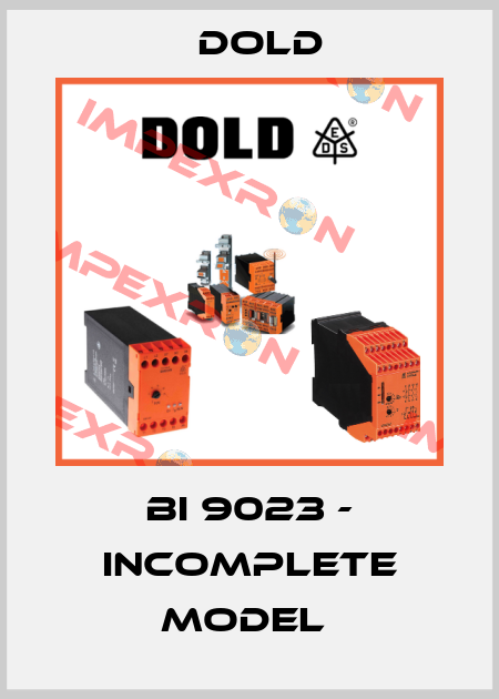 BI 9023 - INCOMPLETE MODEL  Dold
