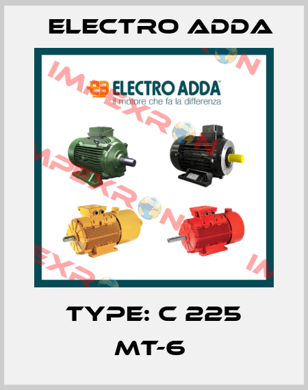 Type: C 225 MT-6  Electro Adda