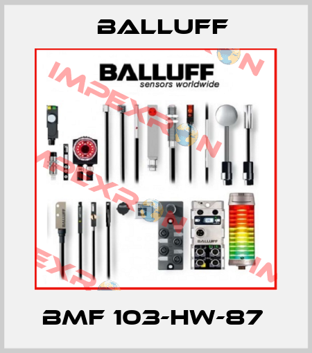 BMF 103-HW-87  Balluff