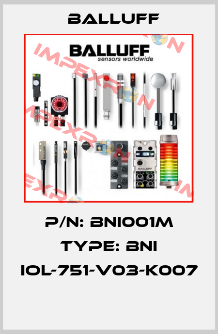 P/N: BNI001M Type: BNI IOL-751-V03-K007  Balluff