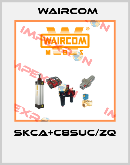SKCA+C8SUC/ZQ  Waircom