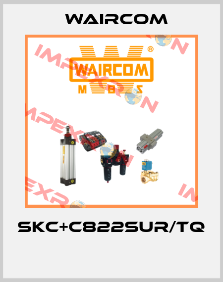 SKC+C822SUR/TQ  Waircom
