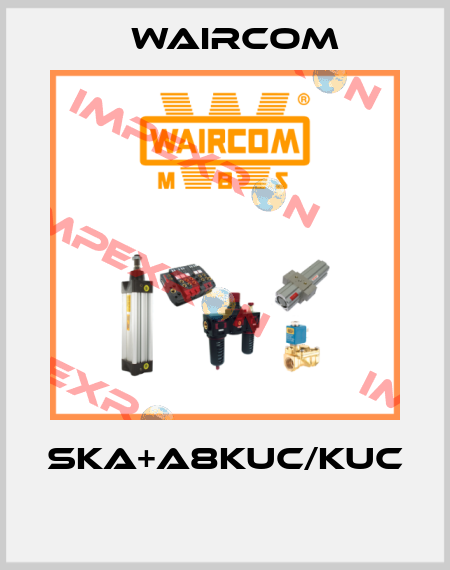 SKA+A8KUC/KUC  Waircom