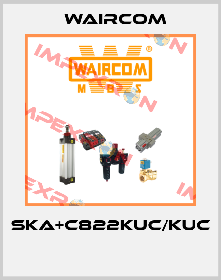 SKA+C822KUC/KUC  Waircom