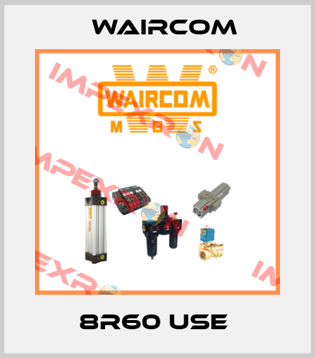 8R60 USE  Waircom