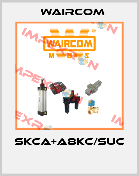 SKCA+A8KC/SUC  Waircom