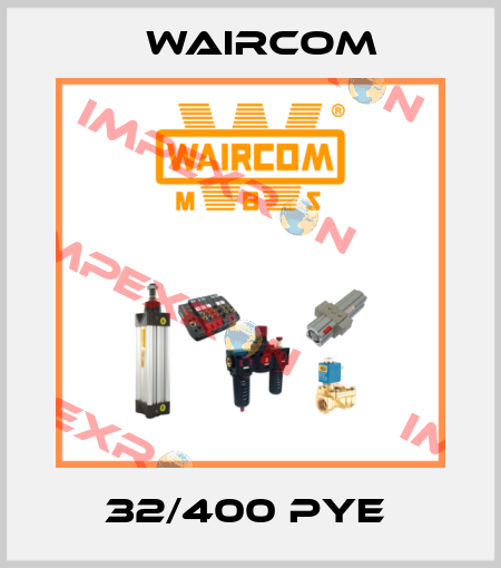 32/400 PYE  Waircom