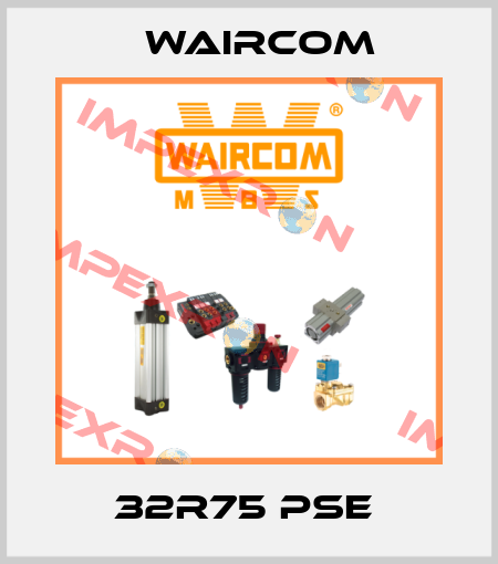 32R75 PSE  Waircom