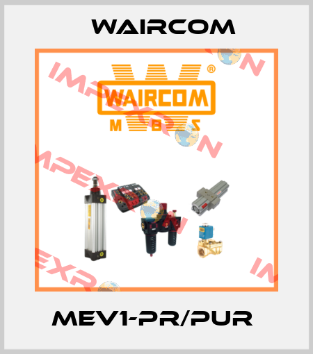 MEV1-PR/PUR  Waircom
