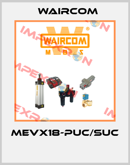 MEVX18-PUC/SUC  Waircom