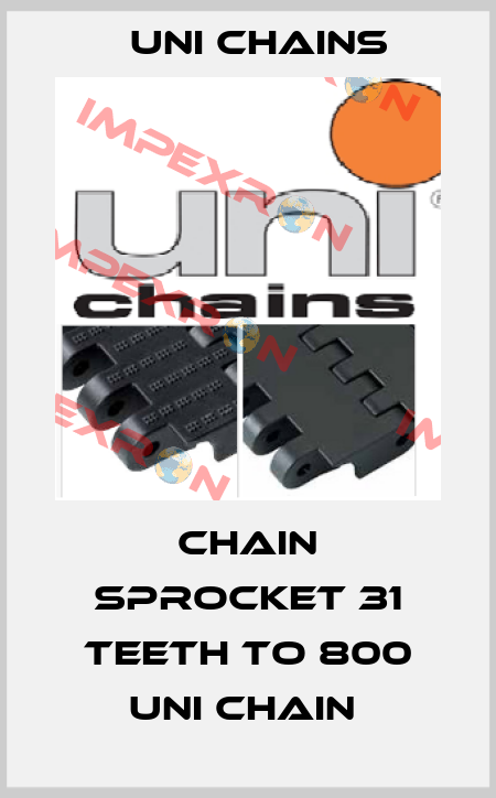 chain sprocket 31 teeth to 800 Uni Chain  Uni Chains