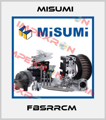 FBSRRCM  Misumi
