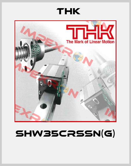 SHW35CRSSN(G)             THK