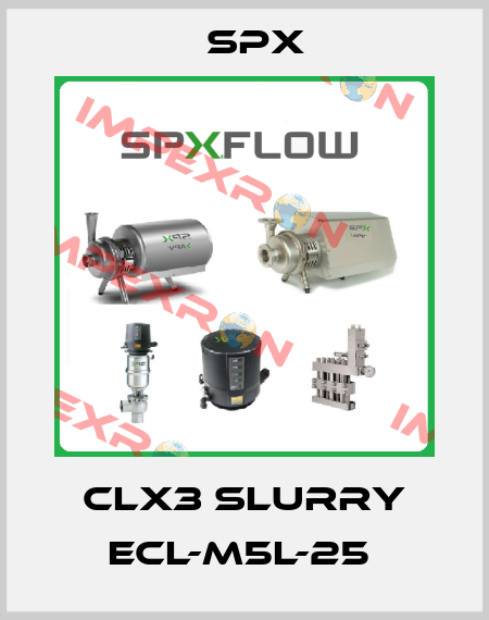 CLX3 SLURRY ECL-M5L-25  Spx