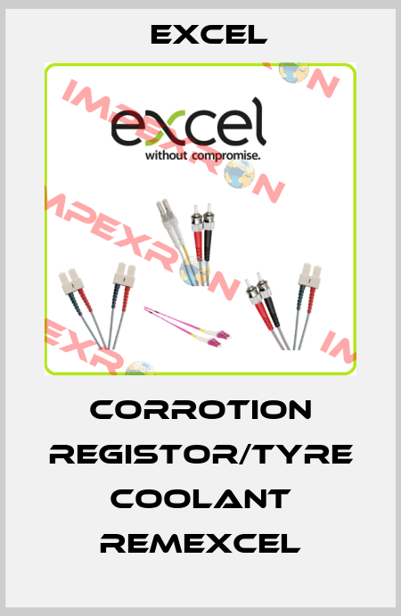 CORROTION REGISTOR/TYRE COOLANT REMEXCEL EXCEL