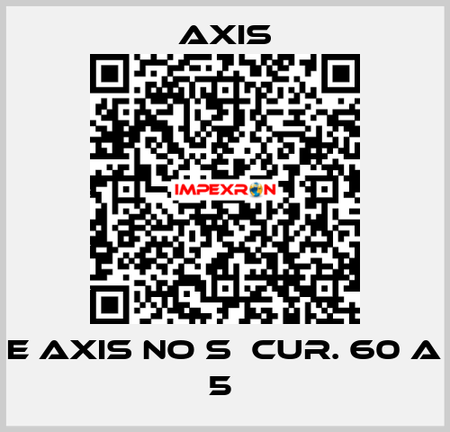 CP-ES E AXIS NO S  CUR. 60 A REV 3 5  Axis
