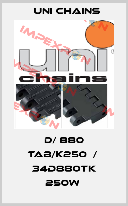 D/ 880 TAB/K250  /  34D880TK 250W  Uni Chains