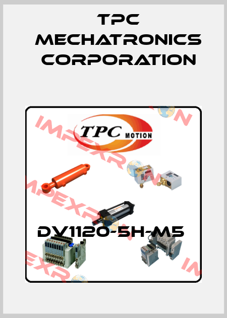 DV1120-5H-M5  TPC Mechatronics Corporation