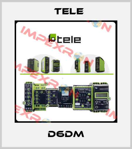 D6DM Tele