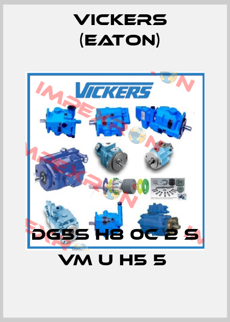 DG5S H8 0C 2 S VM U H5 5  Vickers (Eaton)